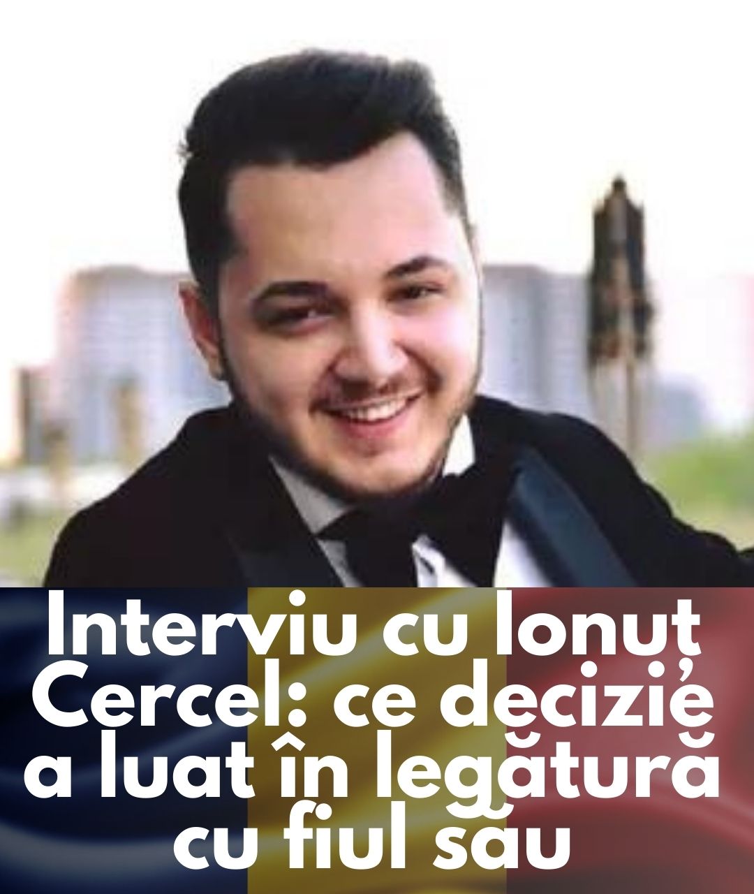 Interviu cu Ionuț Cercel: Decizia luată pentru fiul său după intenția de a renunța la muzică și perspectiva sa asupra episodului Babasha la concertul Coldplay