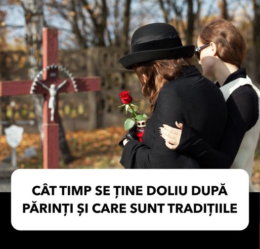 Cât timp se ține doliu după părinți și care sunt tradițiile. Ce spune Biblia